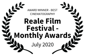 AWARD WINNER - BEST CINEMATOGRAPHY - Reale Film Festival - Monthly Awards - July 2020 white back