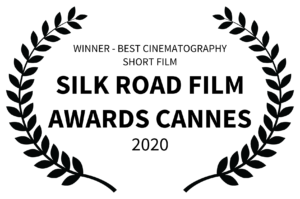 WINNER - BEST CINEMATOGRAPHY SHORT FILM - SILK ROAD FILM AWARDS CANNES - 2020